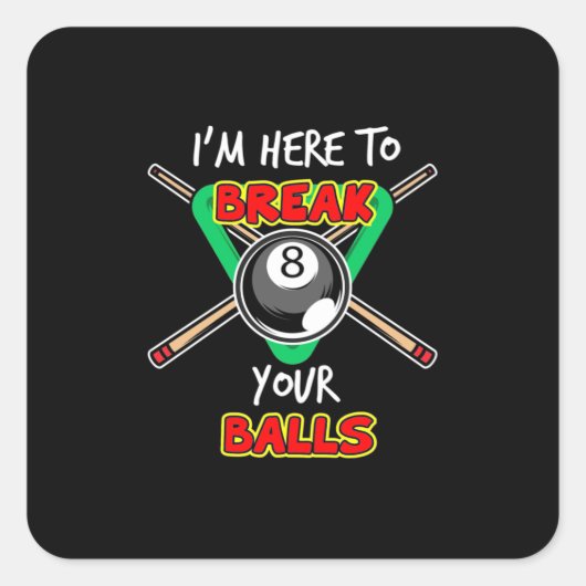 Billiards My Snooker Here To Break Your Balls Vierkante Sticker (Voorkant)