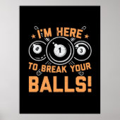 Billiards Player | I Am Here To Play With Pools Poster (Voorkant)