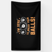 Billiards Player | I Am Here To Play With Pools Spandoek (Verticaal)