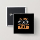 Billiards Player | I Am Here To Play With Pools Vierkante Button 5,1 Cm (Voorkant /achterkant)