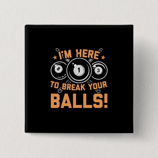 Billiards Player | I Am Here To Play With Pools Vierkante Button 5,1 Cm (Voorkant)