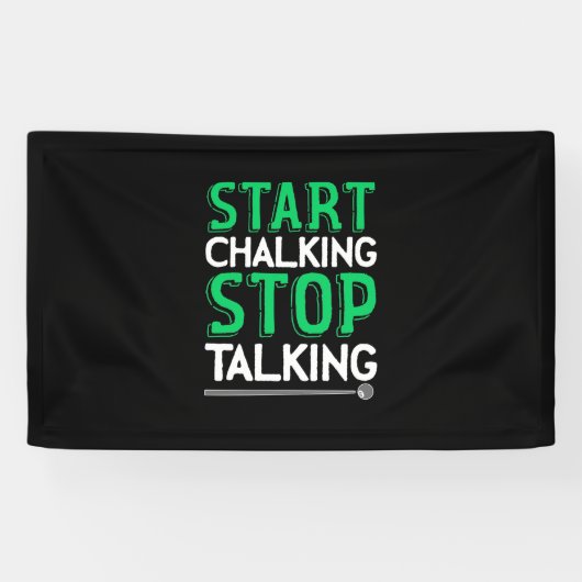 Billiards Player | Stop Talking And Start Chalking Spandoek (Horizontaal)