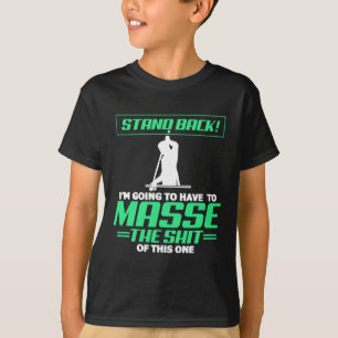 Billiards Pool Player Stand-back ik zal hebben T-shirt