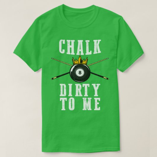 Billiards roepen vuil naar mijn pool 8 t-shirt (Design voorkant)