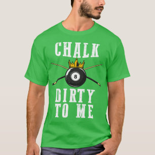 Billiards roepen vuil naar mijn pool 8 t-shirt