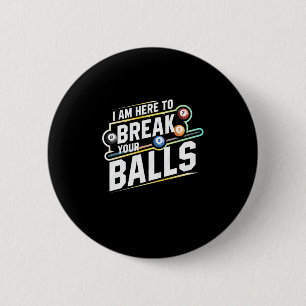 Billiards Snooker is hier om je ballen te breken Ronde Button 5,7 Cm