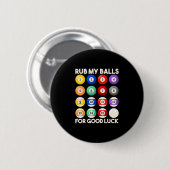Billiards Snooker Rub My Balls For Good Luck Ronde Button 5,7 Cm (Voorkant /achterkant)