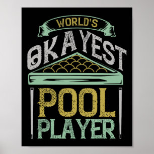 Billiards World Okayest Pool Player Poster