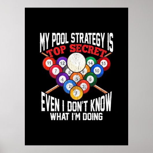 Billiardspeler | Mijn poolstrategie is zeer geheim Poster (Voorkant)