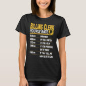 Billing Clerk Hourly Rate Billing Assistant Work T-shirt (Voorkant)