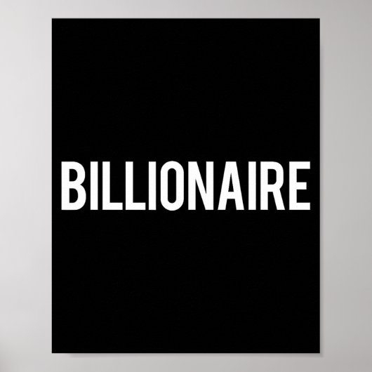 Billionaire - Cool New Money Club Ceo Funny Gift T Poster (Voorkant)