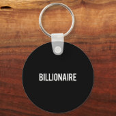 Billionaire - Cool New Money Club Ceo Funny Gift T Sleutelhanger (Voorkant)