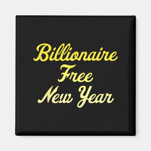 Billionaire , New Year, Hapness, Simple Joys Magneet (Voorkant)