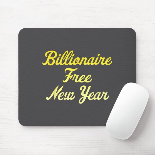 Billionaire , New Year, Hapness, Simple Joys  Muismat (Met muis)