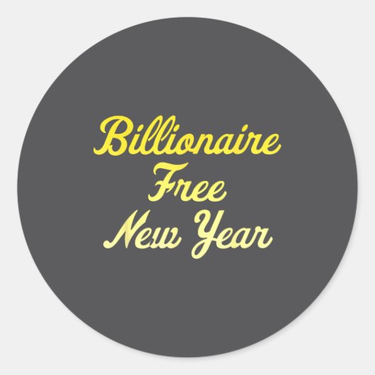 Billionaire , New Year, Hapness, Simple Joys  Ronde Sticker (Voorkant)