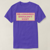 Billionaires shouldnt Exist2 T-shirt (Design voorkant)