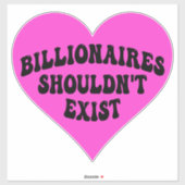 Billionaires zouden niet moeten bestaan sticker (Vel)