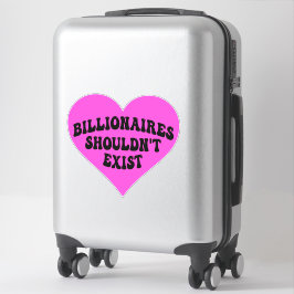 Billionaires zouden niet moeten bestaan sticker