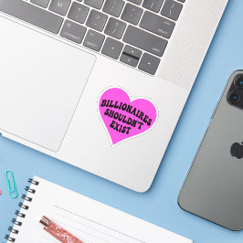 Billionaires zouden niet moeten bestaan sticker