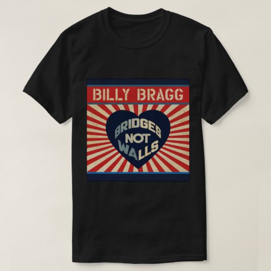 Billy Bragg Bridges not Walls Classic T-Shirt (Design voorkant)