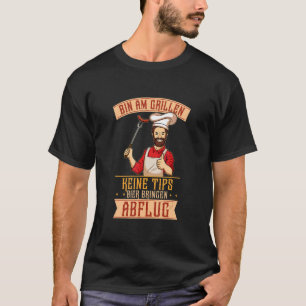 Bin Am Grillen Keine Tipps Bier Bringen Abflug Bar T-shirt