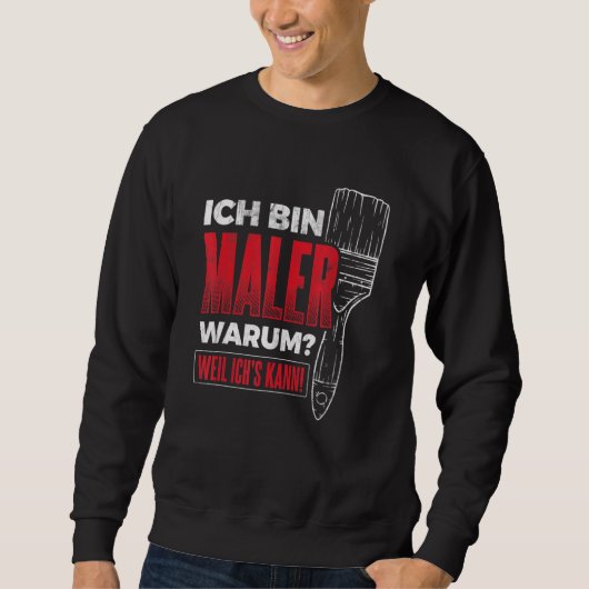 Bin Maler Weil Ich's Can Varnish Craftsman Painter Trui (Voorkant)