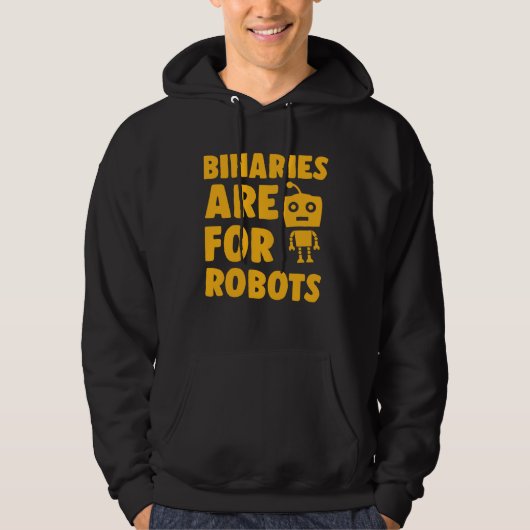 Binaries Are For Robots Cute Genderfluid Nonbinary Hoodie (Voorkant)