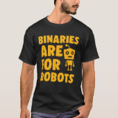 Binaries Are For Robots Cute Genderfluid Nonbinary T-shirt (Voorkant)