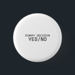 Binary Decision Yes No Minimalist Typewriter  Ronde Button 3,2 Cm<br><div class="desc">Signal the status. A high-contrast,  minimalist pin featuring bold typewriter text for your bag,  jacket,  or office lanyard—letting others know you prioritize clarity.</div>
