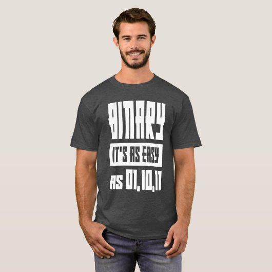 Binary Het is net zo gemakkelijk. Geek Gift T-shirt (Voorkant volledig)