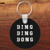 Bing Bing Bong Funny Retro Distressed Quote Sleutelhanger (Voorkant)