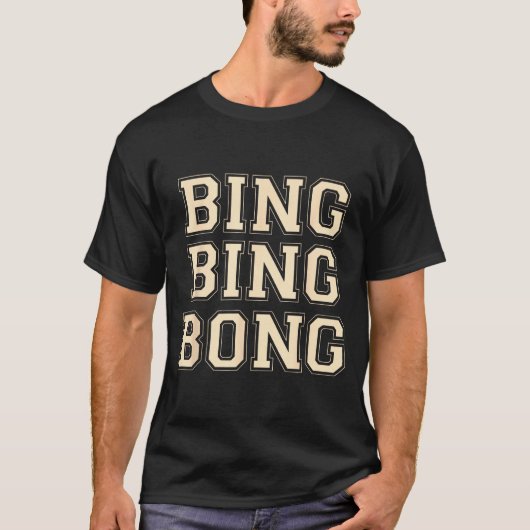 Bing Bing Bong Funny Retro Distressed Quote  T-shirt (Voorkant)