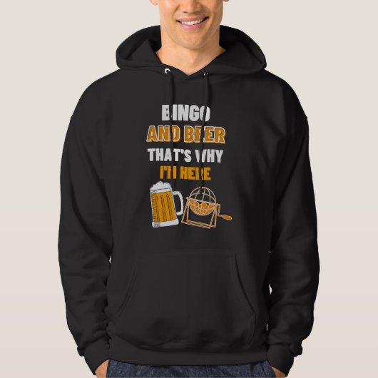Bingo And Beer That's Why I'm Here Gambling Casino Hoodie (Voorkant)