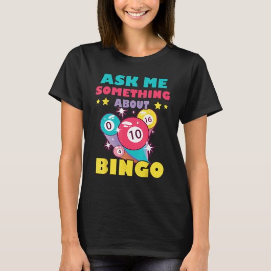 Bingo Balls Ask Me Something About Bingo Gambling  T-shirt (Voorkant)