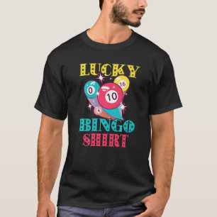 Bingo Balls Bingo Gokken Charme Winnaar Gelukkig B T-shirt
