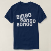 bingo bango bongo t-shirt (Design voorkant)