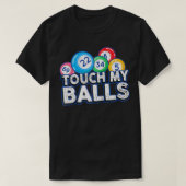 Bingo Caller Touch My Balls Funny Bingo Gift  T-shirt (Design voorkant)
