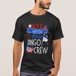 Bingo Crew Red White Blue American Patriotic Fourt T-shirt