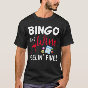 Bingo en wijn voelen zich fijn t-shirt