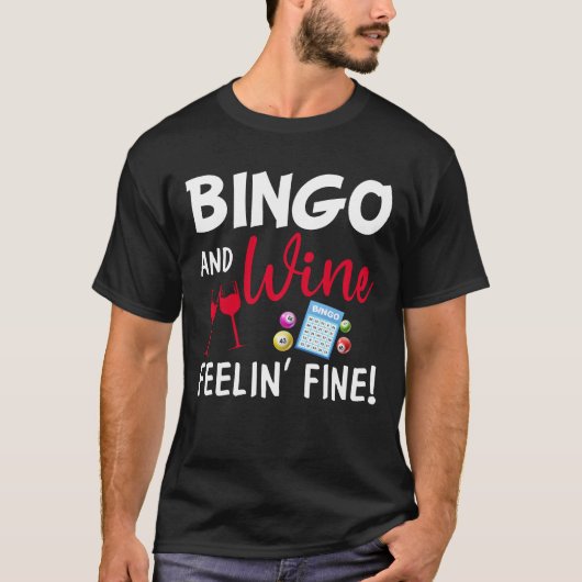 Bingo en wijn voelen zich fijn t-shirt (Voorkant)
