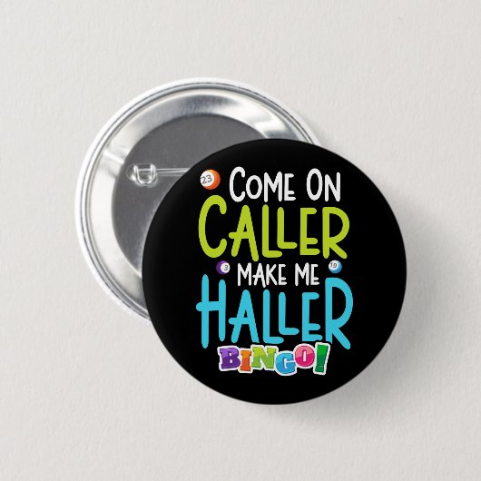 Bingo Funny Player maakt me Holler Ronde Button 5,7 Cm (Voorkant /achterkant)
