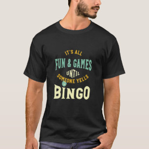 BINGO-gezegde voor Bingo T-shirt