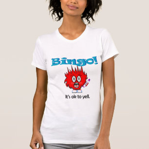 Bingo! Het is goed om te roepen. T-shirt