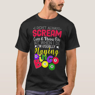 Bingo houdt niet altijd het Spelen van Bingo Lucky T-shirt