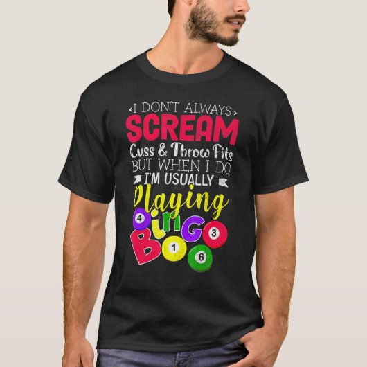 Bingo houdt niet altijd het Spelen van Bingo Lucky T-shirt (Voorkant)