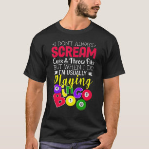 Bingo houdt niet altijd het Spelen van Bingo Lucky T-shirt
