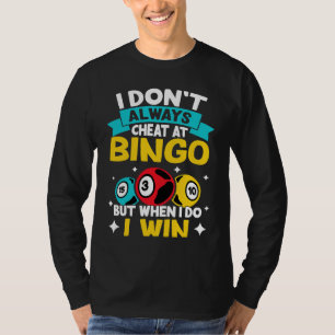 Bingo ik ben niet altijd op Bingo maar als ik dat  T-shirt