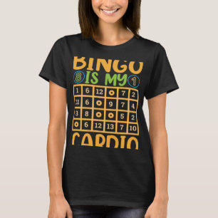 Bingo is mijn cardio bingo Kaart spel gokken geluk T-shirt