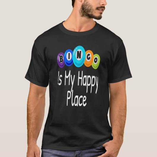 Bingo is Mijn Happy Place Bingo Player Lover Winne T-shirt (Voorkant)