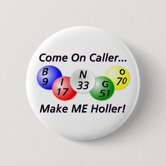 Bingo! Kom op Caller, maak me Holler. Ronde Button 5,7 Cm (Voorkant)